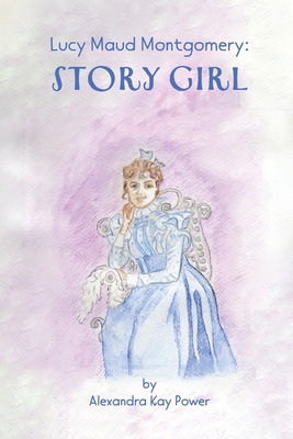 Lucy Maud Montgomery: Story Girl 1069086789 Book Cover