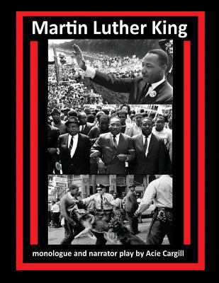 Martin Luther King: Monologue and Narrator Play 1981989633 Book Cover