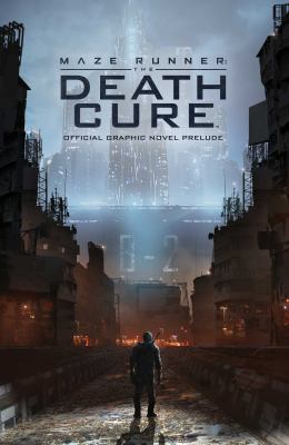 Maze Runner: The Death Cure: The Official Graph... 1608868265 Book Cover