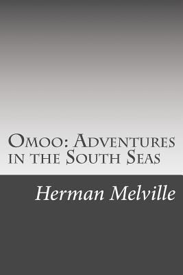 Omoo: Adventures in the South Seas 150053739X Book Cover