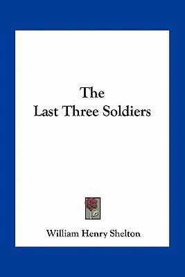 The Last Three Soldiers 1163787469 Book Cover
