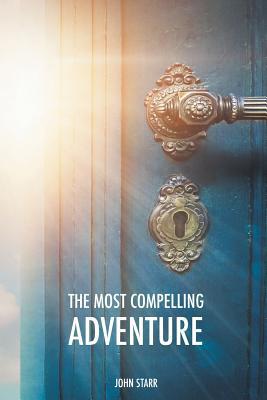 The Most Compelling Adventure 1916481116 Book Cover