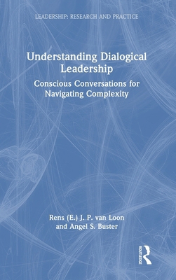 Understanding Dialogical Leadership: Conscious ... 1032971282 Book Cover