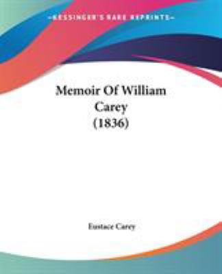 Memoir Of William Carey (1836) 1437156096 Book Cover
