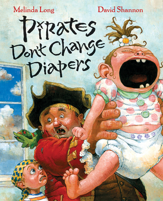 Pirates Don't Change Diapers 0152053530 Book Cover