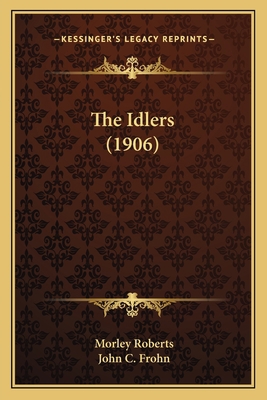 The Idlers (1906) 1167229584 Book Cover