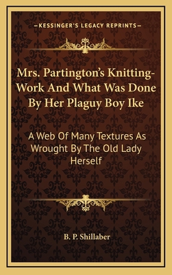 Mrs. Partington's Knitting-Work and What Was Do... 1163507709 Book Cover