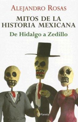 Mitos de la Historia Mexicana de Hidalgo a Zedi... [Spanish] 9703705553 Book Cover
