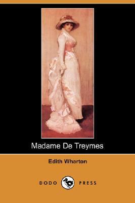 Madame de Treymes (Dodo Press) 1406566101 Book Cover