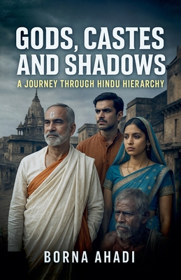 Gods, Castes, and Shadows: A Journey Through Hi... B0FKR8WDVL Book Cover