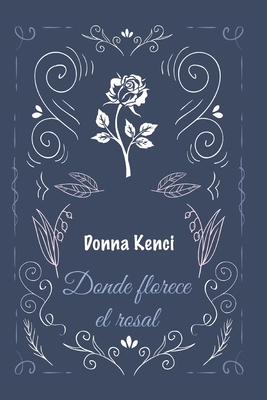 Donde florece el rosal [Spanish] B096V85KMG Book Cover