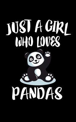 Just A Girl Who Loves Pandas: Animal Nature Col... 1076375987 Book Cover