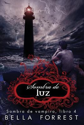 Sombra de vampiro 4: Sombra de luz [Spanish] 1536836389 Book Cover