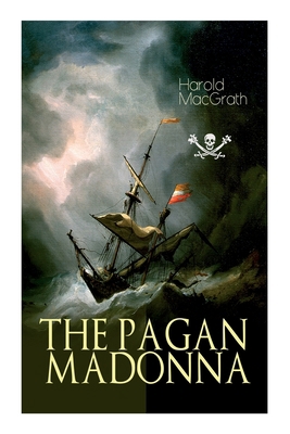 The Pagan Madonna: A Tale of a Grand Theft, Thr... 8027337356 Book Cover