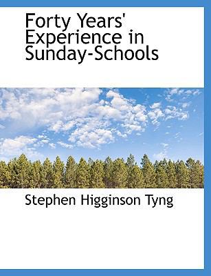 Forty Years' Experience in Sunday-Schools [Large Print] 1116878526 Book Cover