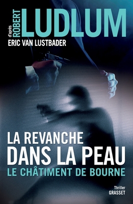 La Revanche Dans La Peau: Le Chatiment de Bourn... [French] 2246810930 Book Cover