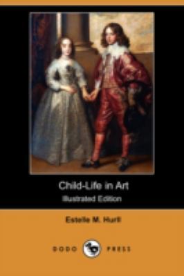 Child-Life in Art (Illustrated Edition) (Dodo P... 140991450X Book Cover