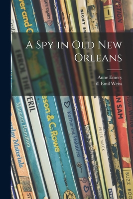 A Spy in Old New Orleans 101347743X Book Cover