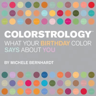 Colorstrology: What Your Birthday Color Says ab... 1594740259 Book Cover
