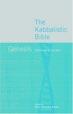 The Kabbalistic Bible: Genesis: Technology for ... 1571892303 Book Cover