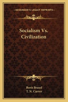 Socialism Vs. Civilization 1163239186 Book Cover