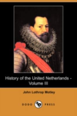 History of the United Netherlands - Volume III ... 1406577235 Book Cover