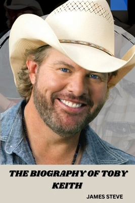 The Biography of Toby Keith: The Life and Legac...            Book Cover