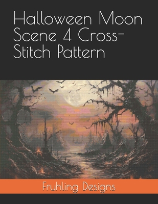 Halloween Moon Scene 4 Cross-Stitch Pattern B0F3P7ZYMJ Book Cover