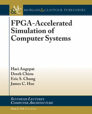Fpga-Accelerated Simulation of Computer Systems 1627052135 Book Cover