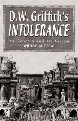 D.W. Griffith's Intolerance: Its Genesis and It... 0786412097 Book Cover