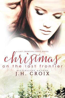Christmas on the Last Frontier: A Last Frontier... 1518682251 Book Cover