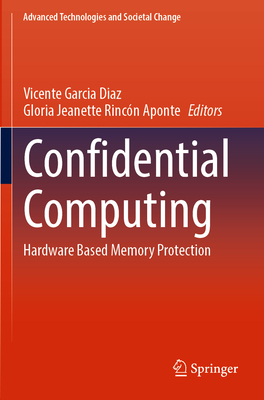 Confidential Computing: Hardware Based Memory P... 9811930473 Book Cover