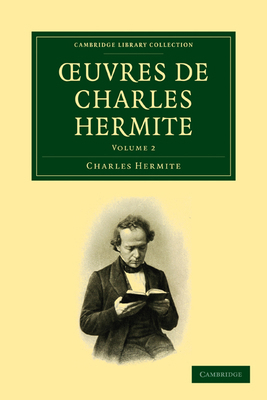 Oeuvres de Charles Hermite: Volume 2 1108003303 Book Cover