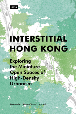 Interstitial Hong Kong: Exploring the Miniature... 3868596895 Book Cover