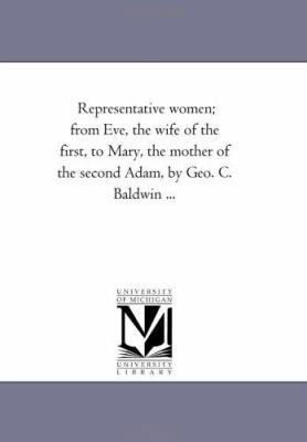 Representative Women; From Eve, the Wife of the... 1425538584 Book Cover