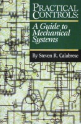 Practical Controls: A Guide To Mechanical Systems 082474618X Book Cover