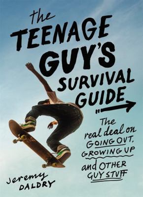 The Teenage Guy's Survival Guide: The Real Deal... 0316561436 Book Cover