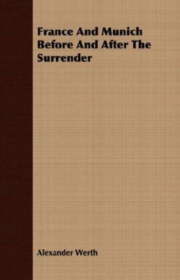 France And Munich Before And After The Surrender 140670671X Book Cover