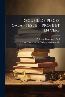 Recueil de pieces galantes: en prose et en vers: 1 [French] 1245383833 Book Cover