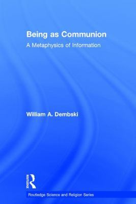 Being as Communion: A Metaphysics of Information 075463857X Book Cover