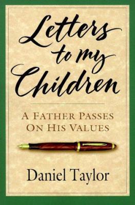Letters to My Children: A Father Passes on His ... 0830822380 Book Cover