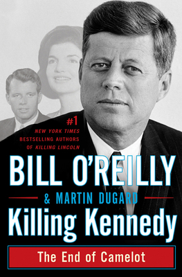 Killing Kennedy: The End of Camelot 0805096663 Book Cover