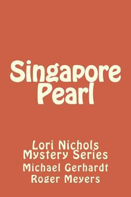 Singapore Pearl: Lori Nichols Mystery Series 1533107580 Book Cover