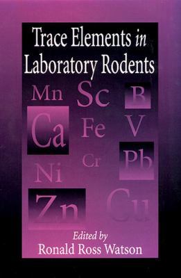 Trace Elements in Laboratory Rodents 0849396115 Book Cover