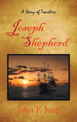 Joseph Shepherd: A Story of Travelers 1664261648 Book Cover