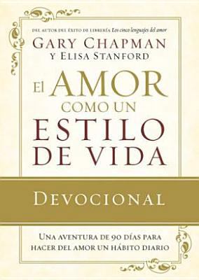 El Amor Como un Estilo de Vida = Love as a Way ... [Spanish] 0789917521 Book Cover