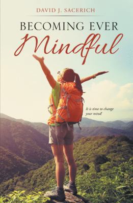 Becoming Ever Mindful 1512759406 Book Cover