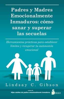 Padres Y Madres Emocionalmente Inmaduros [Spanish] 8419105732 Book Cover