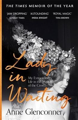 Lady in Waiting: My Extraordinary Life in the S... 1529359104 Book Cover