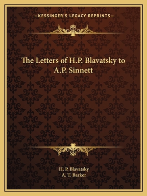 The Letters of H.P. Blavatsky to A.P. Sinnett 1162595779 Book Cover